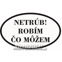 Не трубя! Правя, което мога